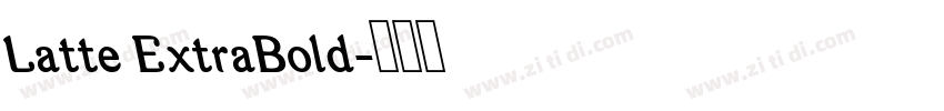 Latte ExtraBold字体转换